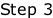 Step 3